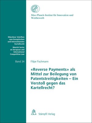 cover image of "Reverse Payments" als Mittel zur Beilegung von Patentstreitigkeiten--Ein Verstoß gegen das Kartellrecht?